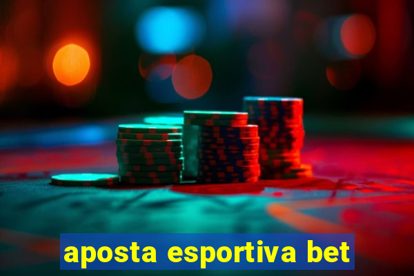 aposta esportiva bet