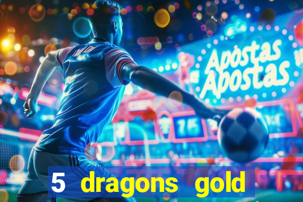 5 dragons gold slot online free