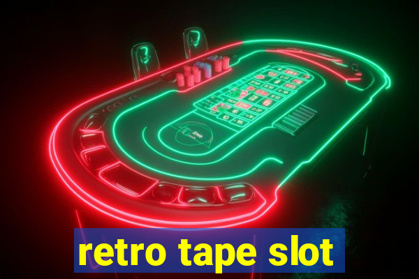 retro tape slot