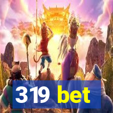 319 bet