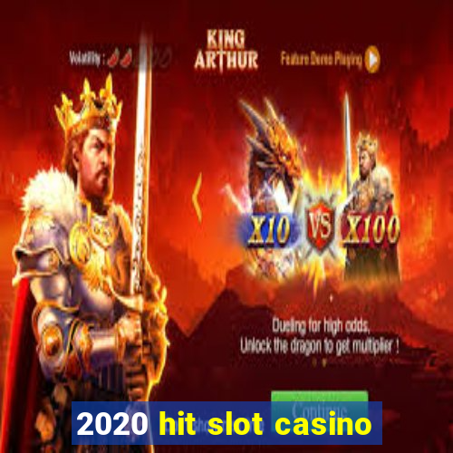 2020 hit slot casino