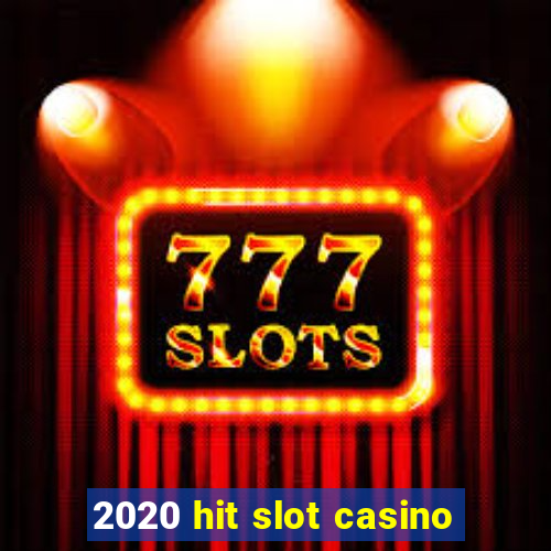 2020 hit slot casino