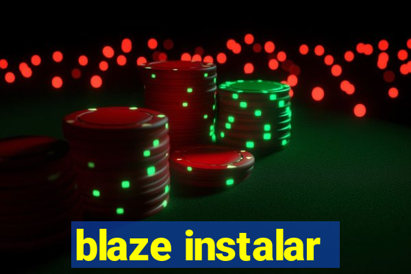 blaze instalar