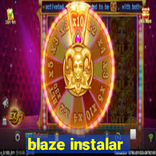 blaze instalar