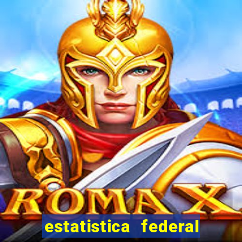 estatistica federal jogo do bicho