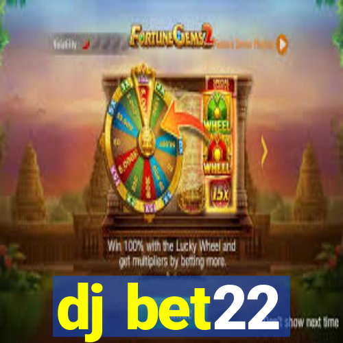 dj bet22