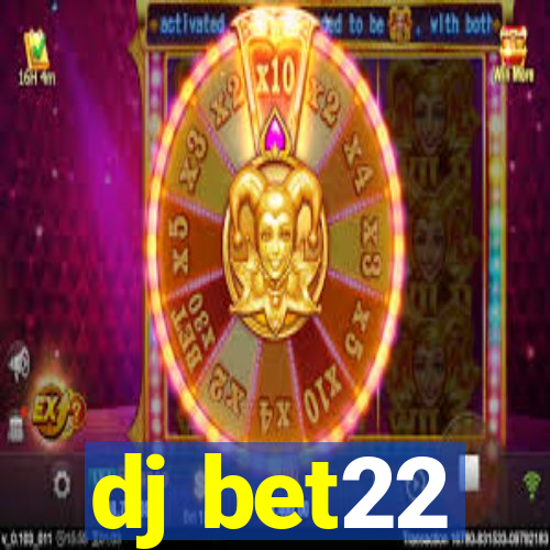 dj bet22