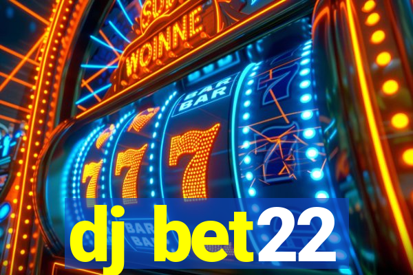 dj bet22