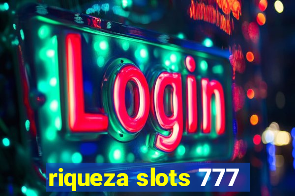 riqueza slots 777