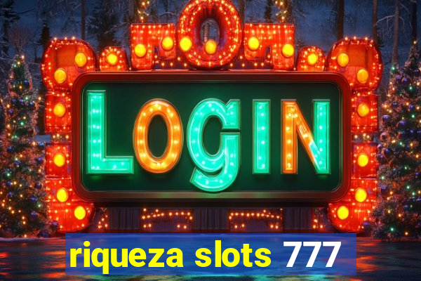 riqueza slots 777