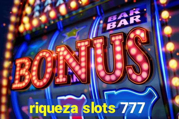 riqueza slots 777