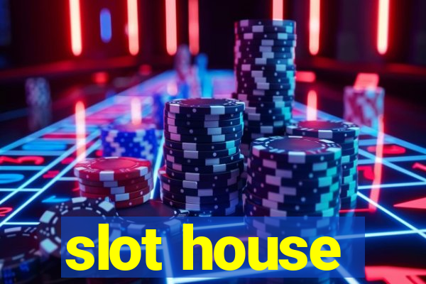 slot house