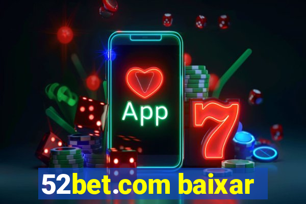 52bet.com baixar