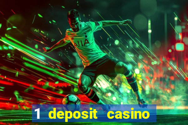 1 deposit casino for new player