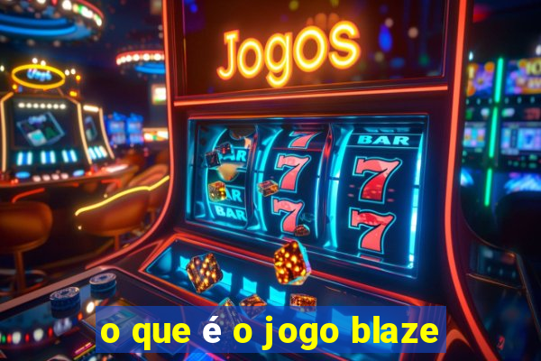 o que é o jogo blaze