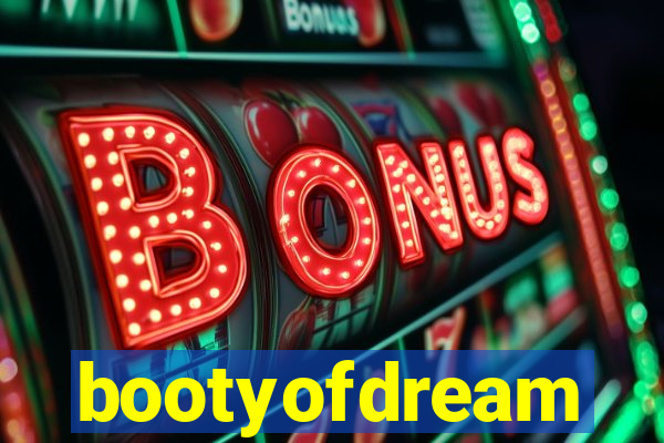 bootyofdream