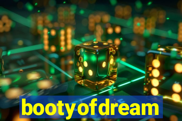 bootyofdream