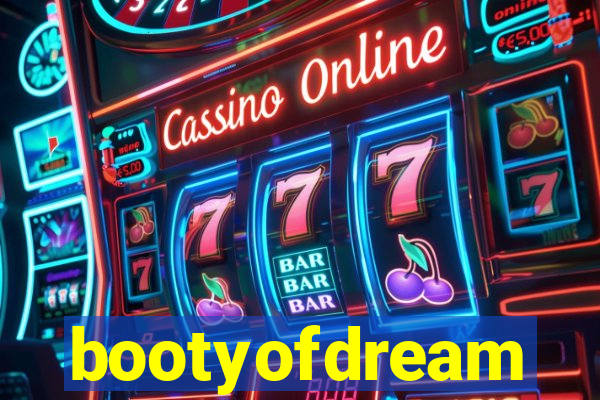 bootyofdream