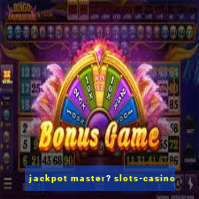 jackpot master? slots-casino