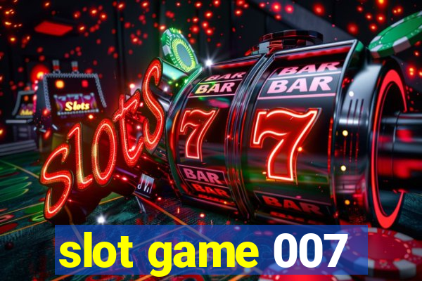 slot game 007