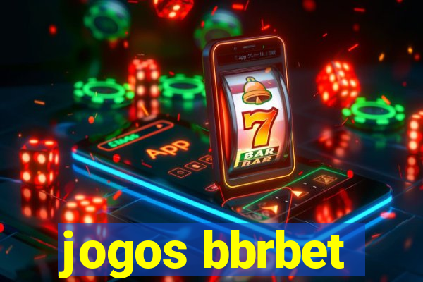 jogos bbrbet