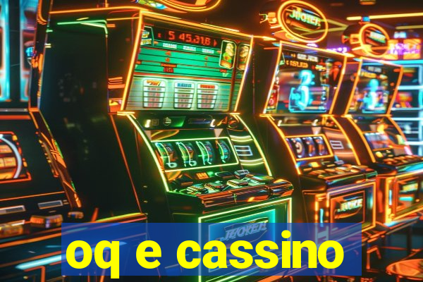 oq e cassino