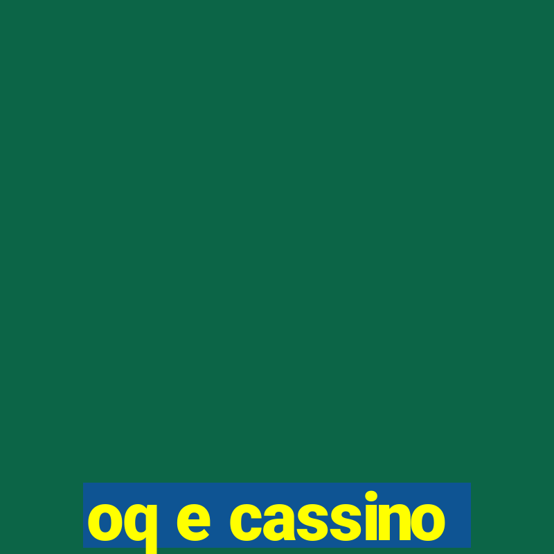 oq e cassino