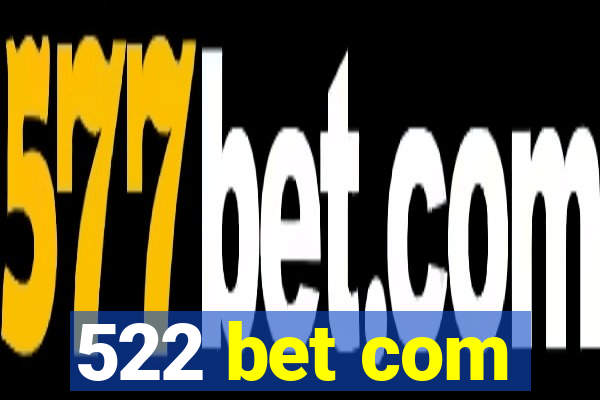 522 bet com