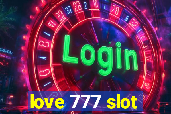 love 777 slot