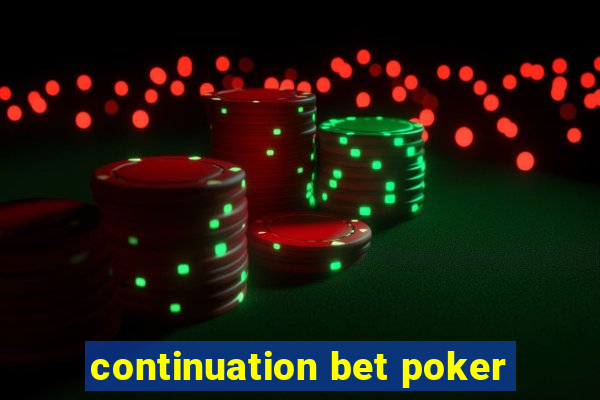 continuation bet poker