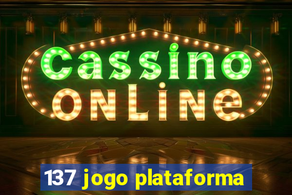 137 jogo plataforma