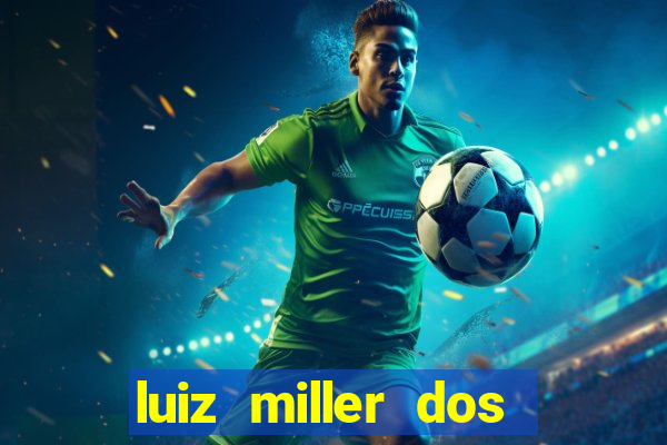 luiz miller dos santos martinho