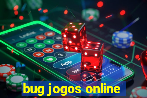 bug jogos online