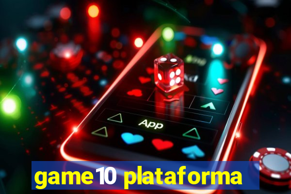 game10 plataforma