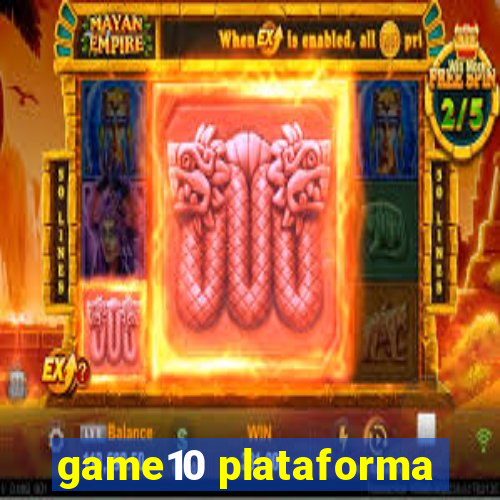 game10 plataforma