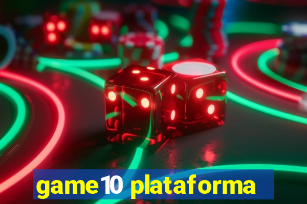 game10 plataforma