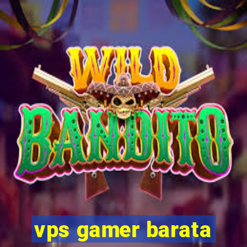 vps gamer barata