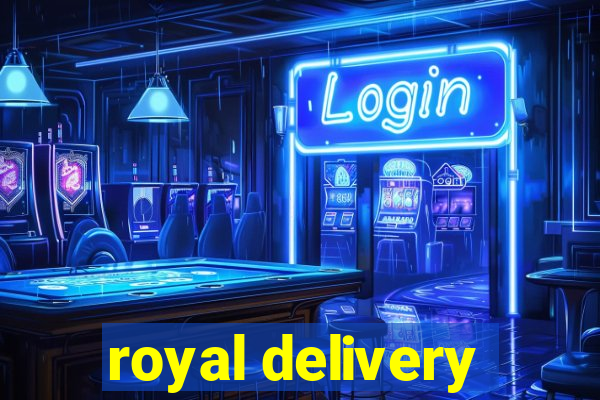 royal delivery