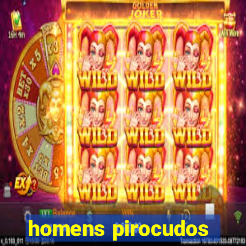 homens pirocudos