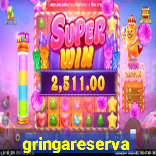 gringareserva