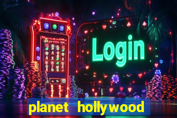 planet hollywood casino las vegas