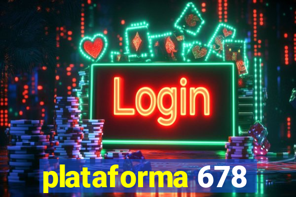 plataforma 678