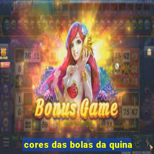 cores das bolas da quina