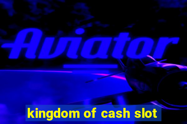 kingdom of cash slot