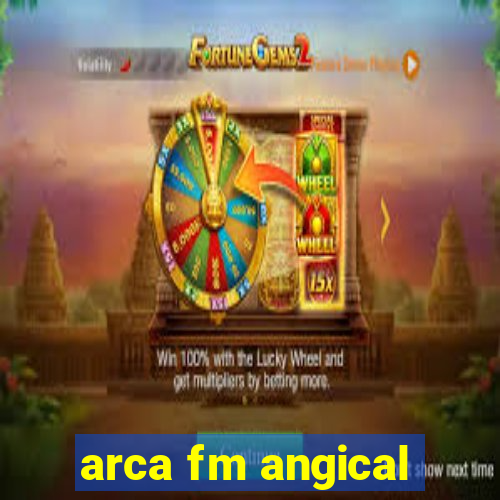 arca fm angical