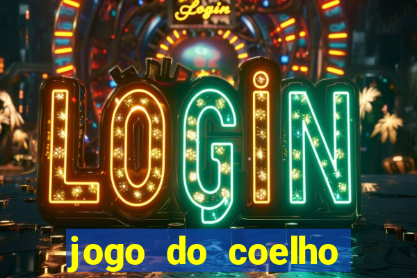 jogo do coelho para ganhar dinheiro