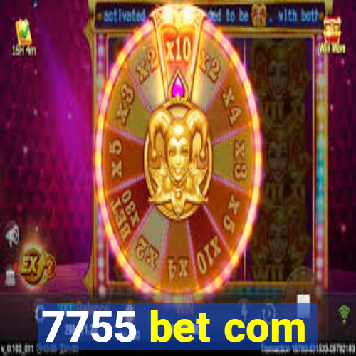 7755 bet com