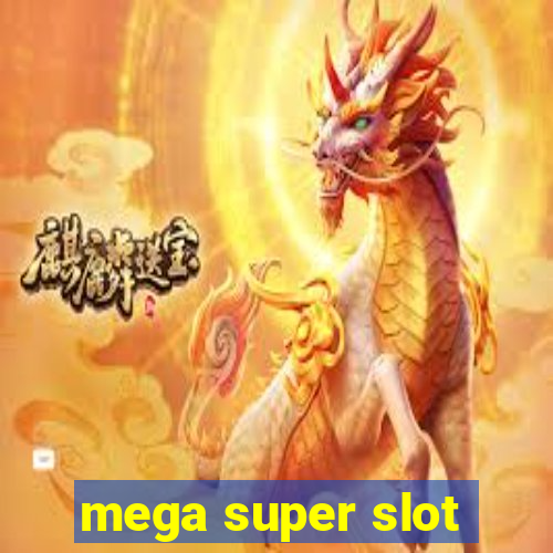 mega super slot