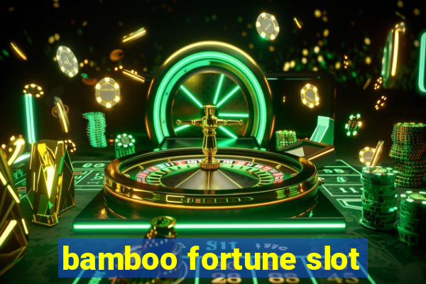 bamboo fortune slot