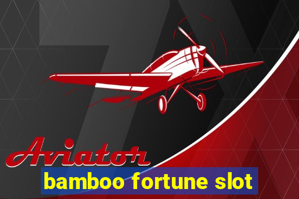 bamboo fortune slot